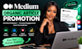 do organic medium article promotion,get followers wide engagements and audience