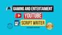 research and write gaming and entertainment youtube scripts