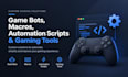 create custom game bots, macros, automation scripts and gaming tools