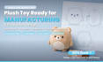 create a manufacturing ready custom plush toy
