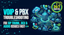 fix and troubleshoot sip trunk, 3cx, asterisk, voip and pbx issues