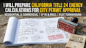 prepare california title 24 energy calculations for city permit approval