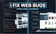 fix bugs in your HTML CSS javascript or react website