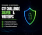 solve ctf challenges and create detailed walkthroughs