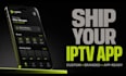 build iptv app, smart tv app, ott app, android tv and ios iptv apps