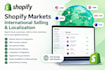 setup shopify markets, multi currency, international selling and localization