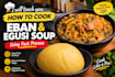teach you how to cook eba and egusi soup with simple process
