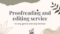 proofread your drafts and manuscripts