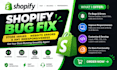 shopify bug fix shopify store issues fix website errors and any irresponsiveness