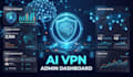 develop ai VPN website, VPN web app with admin panel