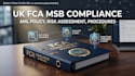 prepare UK fca msb compliance manual, aml policy, and API submission draft