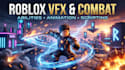 create custom roblox vfx, combat abilities and animations