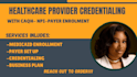 do provider credentialing, caqh, npi and insurance enrollment