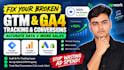 fix broken analytics and ad conversions, GTM and ga4 expert