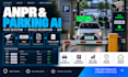 create anpr, license plate detection, vehicle recognition and parking ai systems