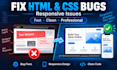 fix HTML CSS bugs and responsive issues on your website