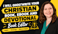 ghostwrite your christina book, ebook and devotional, book editor