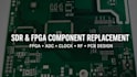 replace obsolete fpga adc and clock components in sdr receiver designs