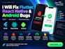 fix flutter react native and android bugs