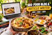 write your SEO food blogs and articles as your writer