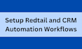 setup redtail and CRM automation workflows
