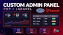customize and develop a laravel admin panel with PHP