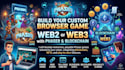 build a custom browser games