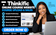 do complete thinkific online course website course upload and course sales