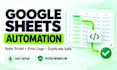 build a reliable google sheets apps script automation