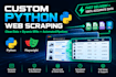 build a custom python web scraper, data pipeline, and API extractor