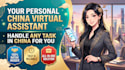be your china virtual assistant and handle any task in china