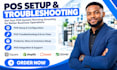 troubleshoot and setup square pos, shopify pos, toast pos, and clover pos