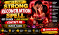 cast strong reconciliation spell get ex back love healing contact me black magic
