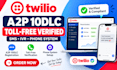 setup twilio a2p 10dlc, toll free verification and phone system