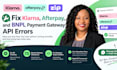 fix klarna, afterpay, and bnpl payment gateway API errors