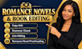 proofread your romance novels, fiction book, book editing, novel book editor