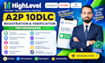 do gohighlevel a2p 10dlc registration and SMS approval