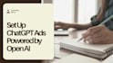 set up your chatgpt ads campaign on openai ads manager