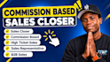 high ticket sales closer and commission based sales representative