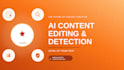provide ai content editing