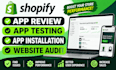 do shopify app review app testing shopify app installation shopify website audit