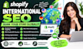 optimize shopify international SEO for higher global google