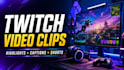 edit twitch streams into gaming clips
