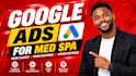 setup and manage google ads for med spa and aesthetic clinic