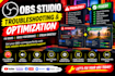fix obs studio streaming issues lagging audio webcam and encoding problems