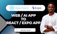 do react native, expo, bug fix, bubble app development, mobile app developer