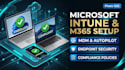 set up microsoft intune and microsoft 365 for your business