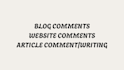 write relevant blog comment on your blog post website comments article writing