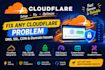 fix any cloudflare problem,dns,SSL,CDN and domain issues