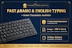 do fast arabic typing and english typing and translation